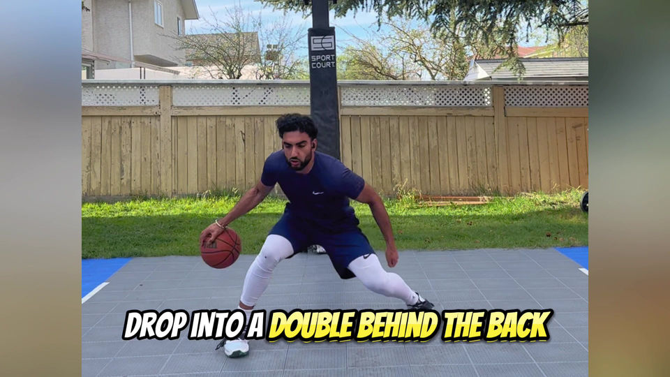 High to Low, Double Behind The Back, Drops